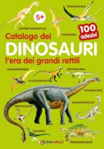Catalogo dei Dinosauri l'era dei grandi rettili 100 adesivi
